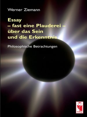 cover image of Essay – fast eine Plauderei – über das Sein und die Erkenntn
